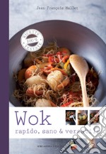 Wok. Rapido, sano & versatile. Ediz. a colori libro