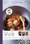 Wok. Rapido, sano & versatile libro di Mallet Jean-François