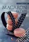 Macaron salati libro di Felder Christophe