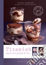 Tiramisù, mascarpone & Co.. Ediz. a colori libro