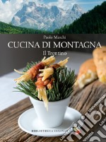 Cucina di montagna. Il trentino