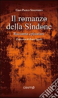Il romanzo della Sindone libro