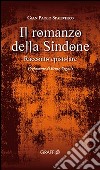 Il romanzo della Sindone libro di Spaliviero Gian Paolo