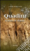 Quadim. Parole di donne libro di Debernardi Barbara