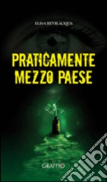 Praticamente mezzo paese libro