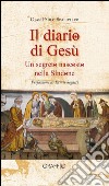 Il diario di Gesù. Un segreto nascosto nella Sindone libro