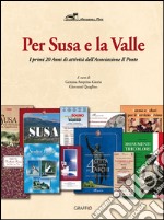 Per Susa e per la Valle. I primi 20 anni di attività dell'Associazione Il Ponte