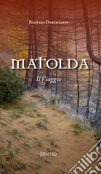 Matolda. Il viaggio