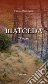 Matolda. Il viaggio libro