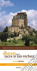 Sui sentieri della Sacra di San Michele libro