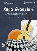 Anna Branciari. Racconto variopinto