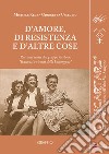 D'amore, di Resistenza e d'altre cose. Racconti tratti dal gruppo facebook «Racconti e ricordi della Val Sangone» libro