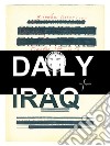 Daily Iraq. Ediz. francese e inglese libro