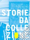 Storie da collezione. L'arte e la narrazione come dispositivi di attivazione sociale e culturale. Ediz. illustrata libro