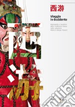 Viaggio in Occidente. Marionette e burattini della tradizione cinese nella collezione Mario e Giorgio Pasotti