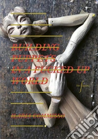 Ilaria Commisso. Building puppets in a fucked up world. Ediz. a colori libro