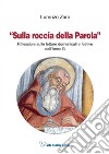 Sulla roccia della parola. Riflessioni sulle letture domenicali e festive dell'anno B libro