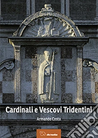 Cardinali e vescovi tridentini