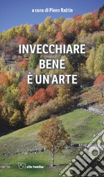 Invecchiare bene è un'arte libro