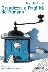Grandezza e fragilità dell'umano libro