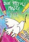 Due piccoli pesci 2023. Calendario giornaliero da colorare! Ediz. illustrata libro