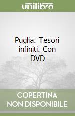 Puglia. Tesori infiniti. Con DVD libro