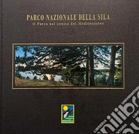 Parco nazionale della Sila. Il parco nel centro del Mediterraneo. Con DVD