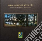 Parco nazionale della Sila. Il parco nel centro del Mediterraneo. Con DVD