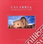 Calabria. Testimonianze di civiltà. Ediz. illustrata