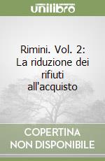 Rimini. Vol. 2: La riduzione dei rifiuti all'acquisto libro