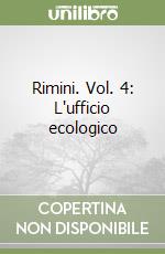 Rimini. Vol. 4: L'ufficio ecologico libro