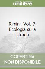 Rimini. Vol. 7: Ecologia sulla strada libro