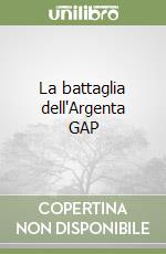 La battaglia dell'Argenta GAP libro