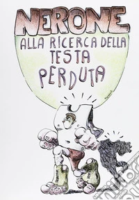 Nerone alla ricerca della testa perduta
