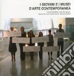 I giovani e i musei d'arte contemporanea libro