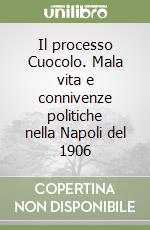 Il processo Cuocolo. Mala vita e connivenze politiche nella Napoli del 1906