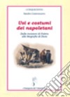 Usi e costumi dei napoletani. Dalle incisioni di Fabris alle litografie di Dura. Ediz. illustrata libro di Castronuovo Sandro