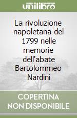 La rivoluzione napoletana del 1799 nelle memorie dell'abate Bartolommeo Nardini