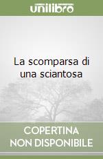 La scomparsa di una sciantosa