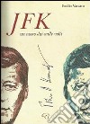 JFK. John Fitzgerald Kennedy. Un uomo dai mille volti libro