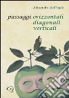 Passaggi orizzontali diagonali verticali libro di Dall'Oglio Alessandro