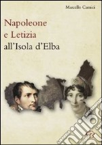 Napoleone e Letizia all'isola d'Elba