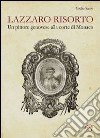 Lazzaro risorto. Un pittore genovese alla corte di Monaco. Lazzaro Calvi al Palais de Monaco. Nuove possibili ipotesi di attribuzione. Ediz. illustrata libro