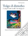 Tolgo il disturbo. Favole per bambini e adulti «accompagnati» libro