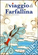 Il viaggio di Farfallina libro