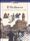 Il Medioevo. Contadini, eroi, mercanti, re e santi libro