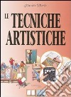 Le tecniche artistiche. Dal conoscere al fare libro