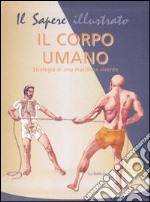 Il corpo umano. Strategie di una macchina vivente libro