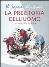 La preistoria dell'uomo. Dalle origini al Neolitico libro