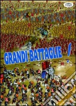 Grandi battaglie! Guerre di ieri e di oggi; armi, eserciti, strategie; la pace e la ricostruzione. Ediz. illustrata